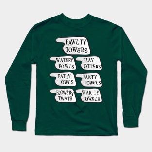 Watery Fowls, Flay Otters, Fatty Owls, Farty Towels, Warty Towels Long Sleeve T-Shirt